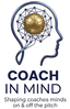 Coach In Mind — shaping coaches minds on & off the pitch